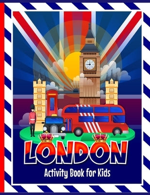 London Activity Book for Kids: Fun activities including colouring in, puzzles, drawing, wordsearches, mazes & London themed facts for children to lea by Jones, Hackney And