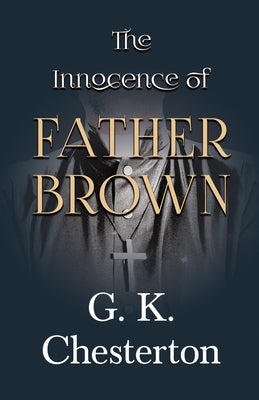 The Innocence of Father Brown by Chesterton, G. K.