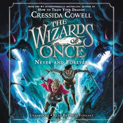 The Wizards of Once: Never and Forever by Cowell, Cressida