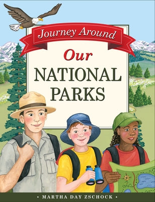 Journey Around Our National Parks by Zschock, Martha