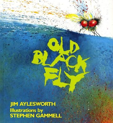 Old Black Fly by Aylesworth, Jim