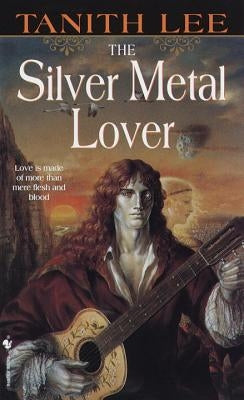 The Silver Metal Lover by Lee, Tanith