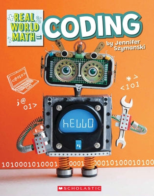 Coding (Real World Math) by Szymanski, Jennifer