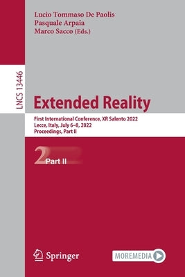 Extended Reality: First International Conference, XR Salento 2022, Lecce, Italy, July 6-8, 2022, Proceedings, Part II by De Paolis, Lucio Tommaso