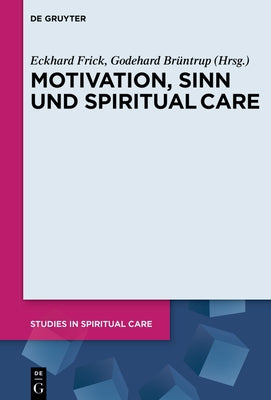 Motivation, Sinn Und Spiritual Care by Br&#252;ntrup, Godehard