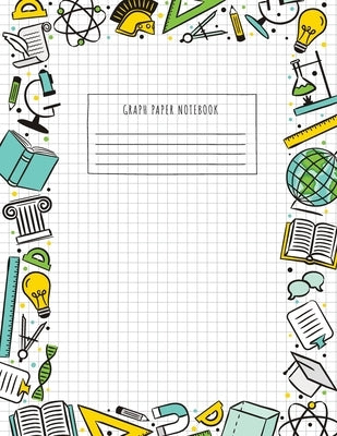 Back to School Graph Paper Notebook: (Large, 8.5x11) 100 Pages, 4 Squares per Inch, Math and Science Graph Paper Composition Notebook for Students by Blank Classic