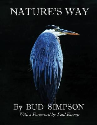 Nature's Way: The Great Blue Heron by Simpson, Bud