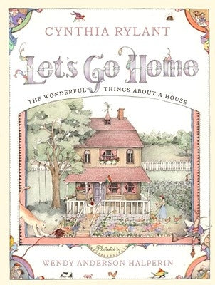 Let's Go Home: The Wonderful Things about a House by Halperin, Wendy Anderson