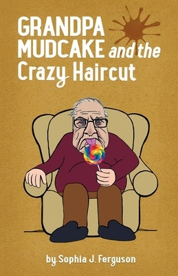 Grandpa Mudcake and the Crazy Haircut: Funny Picture Books for 3-7 Year Olds by Ferguson, Sophia J.