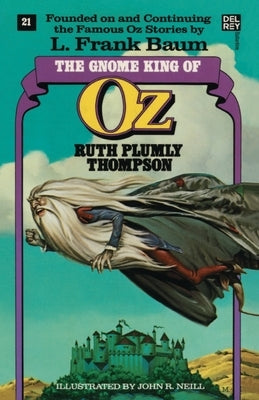 The Gnome King of Oz (the Wonderful Oz Books, #21) by Thompson, Ruth Plumly