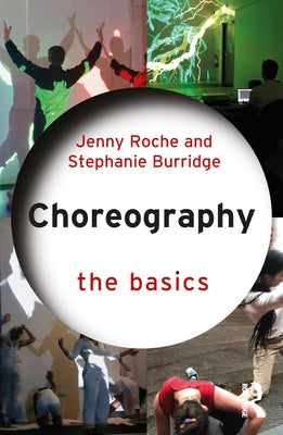 Choreography: The Basics by Roche, Jenny