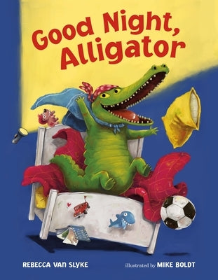 Good Night, Alligator by Slyke, Rebecca Van