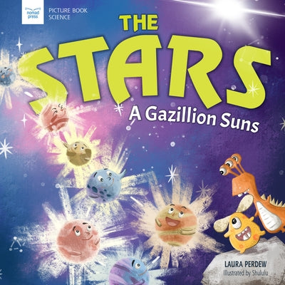 The Stars: A Gazillion Suns by Perdew, Laura