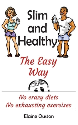 Slim and Healthy the Easy Way by Ouston, Elaine J.