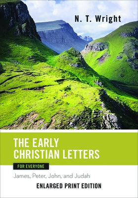 The Early Christian Letters for Everyone (Enlarged Print) by Wright, N. T.