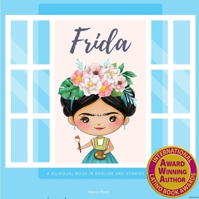 Frida: Frida Kahlo: A Bilingual Book in English and Spanish by Boan, Marisa