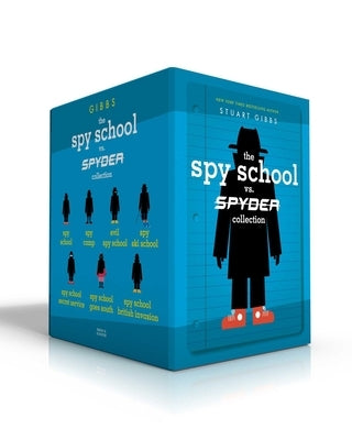 The Spy School vs. Spyder Collection (Boxed Set): Spy School; Spy Camp; Evil Spy School; Spy Ski School; Spy School Secret Service; Spy School Goes So by Gibbs, Stuart