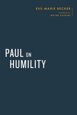 Paul on Humility by Becker, Eve-Marie