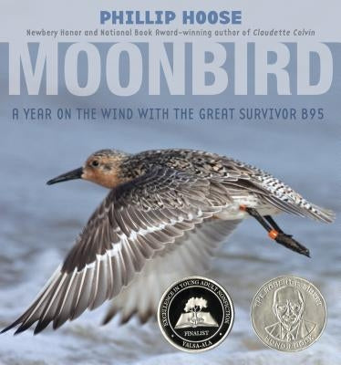 Moonbird: A Year on the Wind with the Great Survivor B95 by Hoose, Phillip