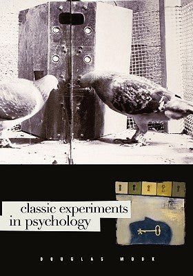 Classic Experiments in Psychology by Mook, Douglas