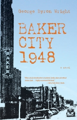 Baker City 1948 by Wright, George Byron