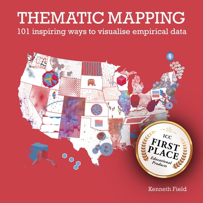Thematic Mapping: 101 Inspiring Ways to Visualise Empirical Data by Field, Kenneth