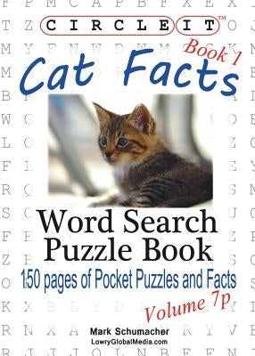 Circle It, Cat Facts, Book 1, Pocket Size, Word Search, Puzzle Book by Lowry Global Media LLC