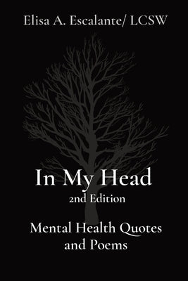 In My Head 2nd Edition Mental Health Quotes and Poems by Escalante, Elisa
