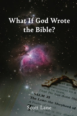 What If God Wrote the Bible? by Lane, Scott