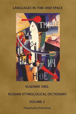 Russian Etymological Dictionary: Volume 2 by Shevoroshkin, Vitaly