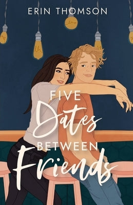Five Dates Between Friends by Thomson, Erin