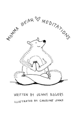 Momma Bear Meditations by Rogers, Jenny