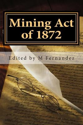 Mining Act of 1872: AMRA booklet by Association, American Miners Rights