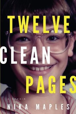 Twelve Clean Pages by Maples, Nika