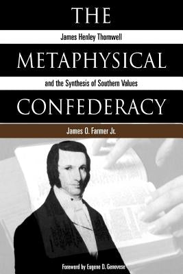 The Metaphysical Confederacy by Farmer, James Oscar, Jr.
