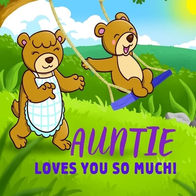 Auntie Loves You So Much!: Auntie Loves You Personalized Gift Book for Niece and Nephew from Aunt to Cherish for Years to Come by Sweetie Baby