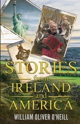Stories from Ireland and America by O'Neill, William Oliver