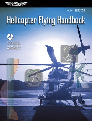 Helicopter Flying Handbook (2023): Faa-H-8083-21b by Federal Aviation Administration (FAA)