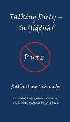 Talking Dirty - In Yiddish? by Schneider, Ilene
