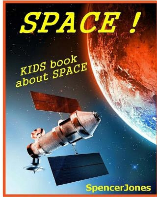Space: Kids Book About the Solar System by Jones, Spencer