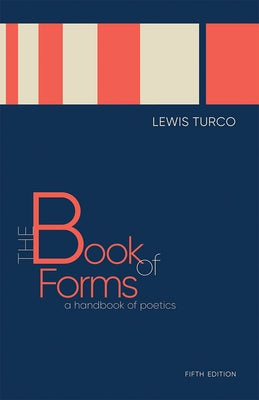 The Book of Forms: A Handbook of Poetics, Fifth Edition by Turco, Lewis