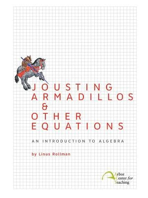 Jousting Armadillos & Other Equations: An Introduction to Algebra by Rollman, Linus Christian