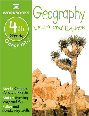 DK Workbooks: Geography, Fourth Grade: Learn and Explore by DK
