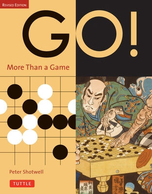 Go! More Than a Game: Revised Edition by Shotwell, Peter