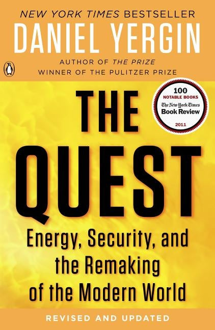 The Quest: Energy, Security, and the Remaking of the Modern World by Yergin, Daniel