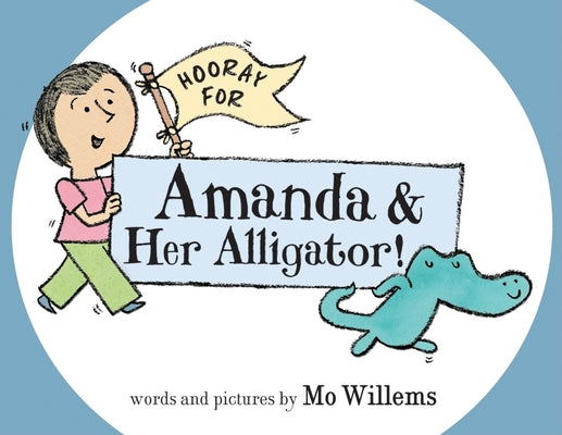 Hooray for Amanda & Her Alligator! by Willems, Mo
