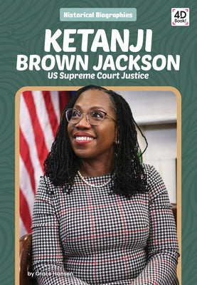 Ketanji Brown Jackson: Us Supreme Court Justice by Hansen, Grace