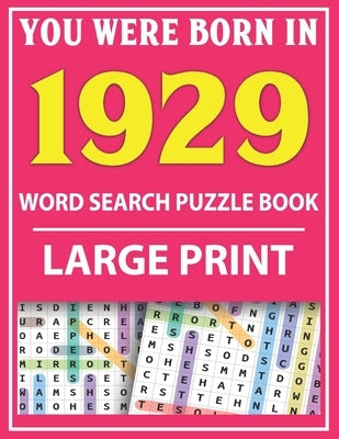 Large Print Word Search Puzzle Book: You Were Born In 1929: Word Search Large Print Puzzle Book for Adults - Word Search For Adults Large Print by Publishing, Q. E. Fairaliya