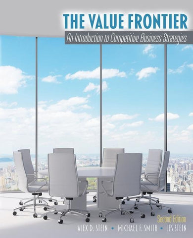 The Value Frontier: An Introduction to Competitive Business Strategies by Stein, Alex D.