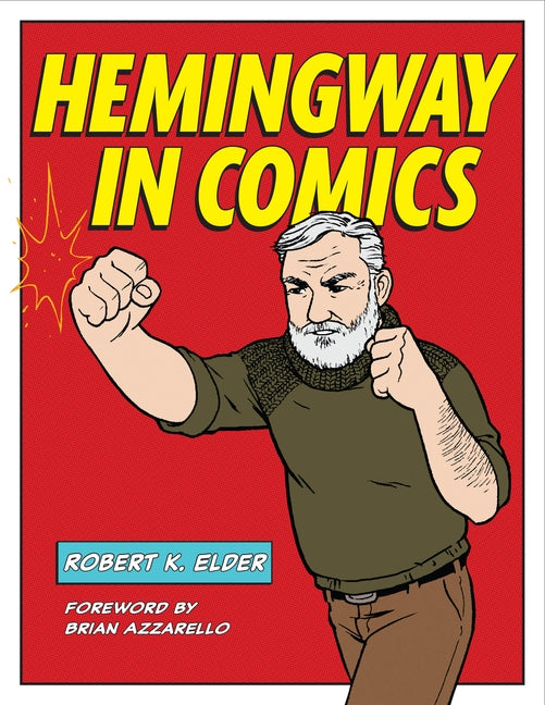 Hemingway in Comics by Elder, Robert K.